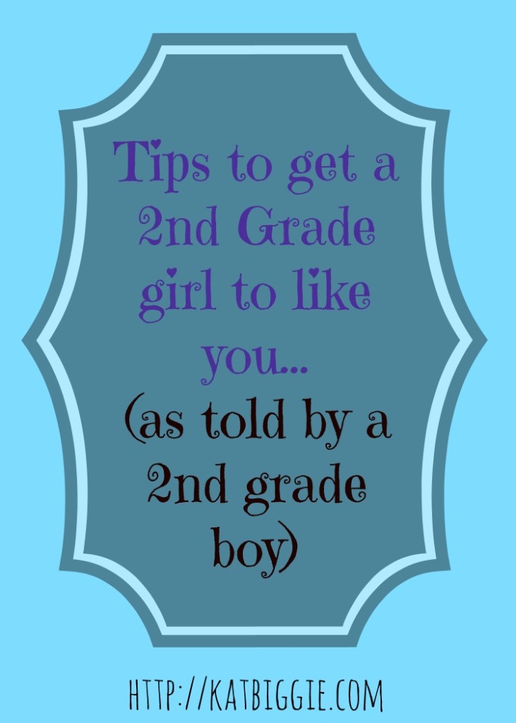 get a 2nd grade girl to like you